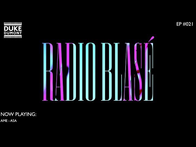 Duke Dumont - Radio Blasé #021