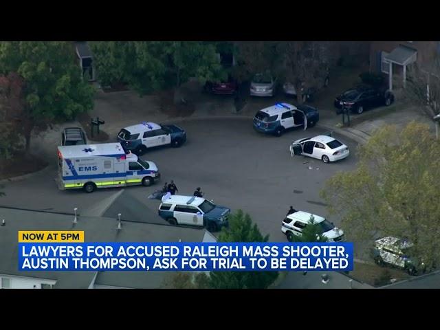 Lawyers for accused Raleigh mass shooter ask for trial to be delayed