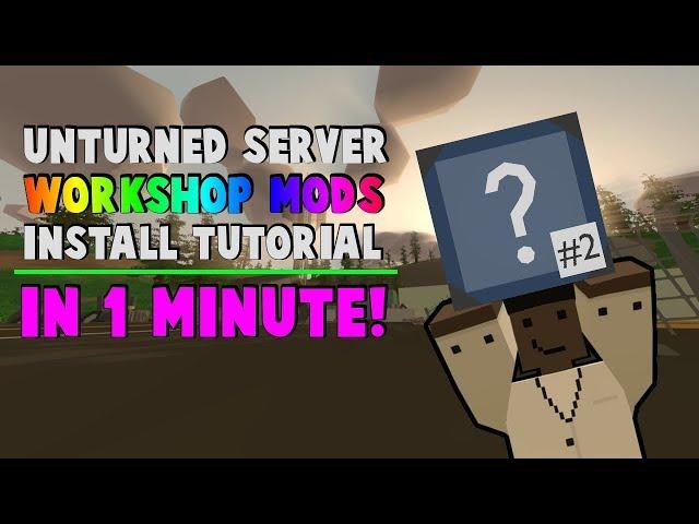 [Tutorial] EASY Install Workshop Mods for Unturned Server in 1 MIN!