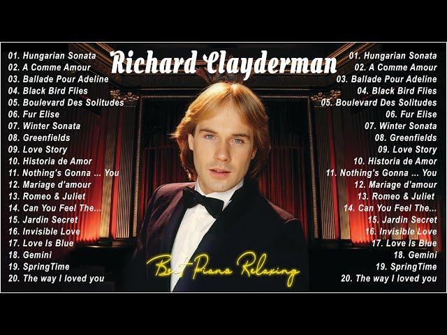 RICHARD CLAYDERMAN - Best Piano Relaxing 2024  Top 20 Richard Clayderman Greatest Hits