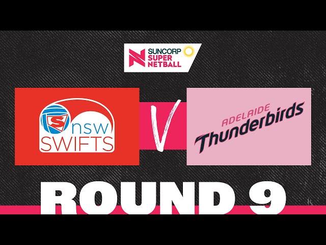 Swifts v Thunderbirds | SSN 2022 Round 9 | Full Match | Suncorp Super Netball