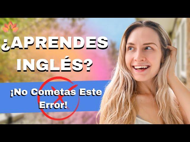 El Error #1 Al Aprender Inglés | Inglés Holístico Hacks Ep. 1 | Con Lina Vasquez