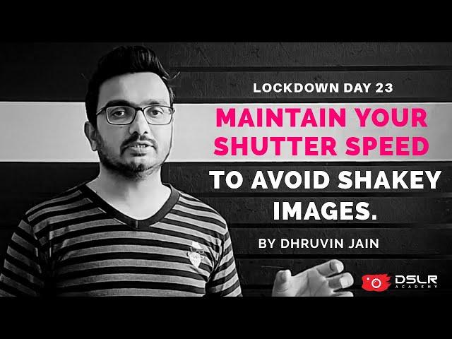 Maintain your SHUTTER SPEED to avoid SHAKEY Images | by Dhruvin jain