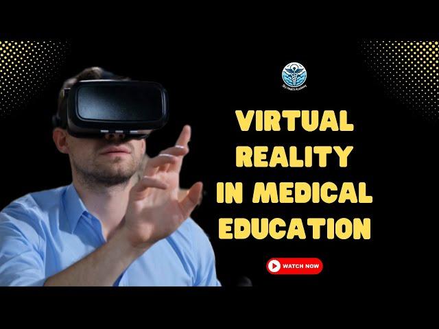 The role of Virtual Reality in Medical Education and Healthcare Trainings