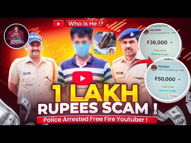 Free Fire Youtuber Arrested By Police  FF Youtuber Exposed || 1 Lakh Rupees Scam in Free Fire