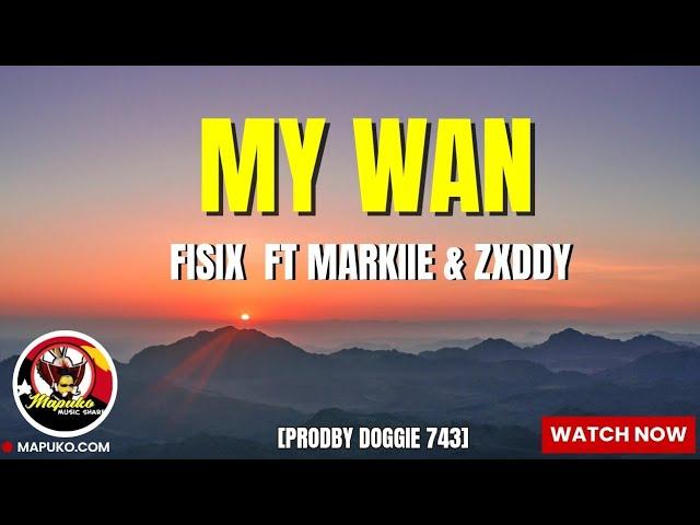 Fisix - My wan 2025 - ft Markiie & Zxddy [PNG LATEST MUSIC 2025]