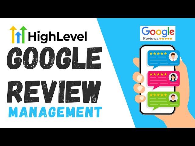 GoHighLevel Google Review Management 2024: Complete Walkthrough!