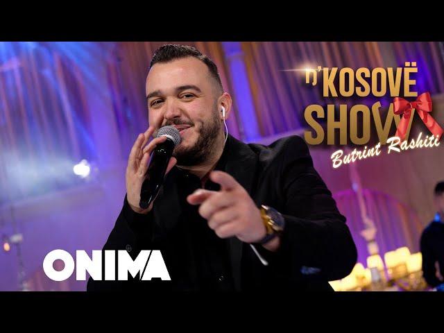 n’kosove show : Butrint Rashti : HITE