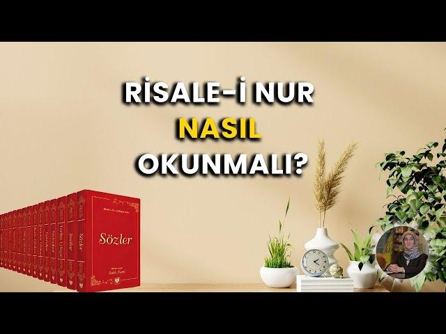 RİSALE-İ NUR NASIL OKUNMALI?