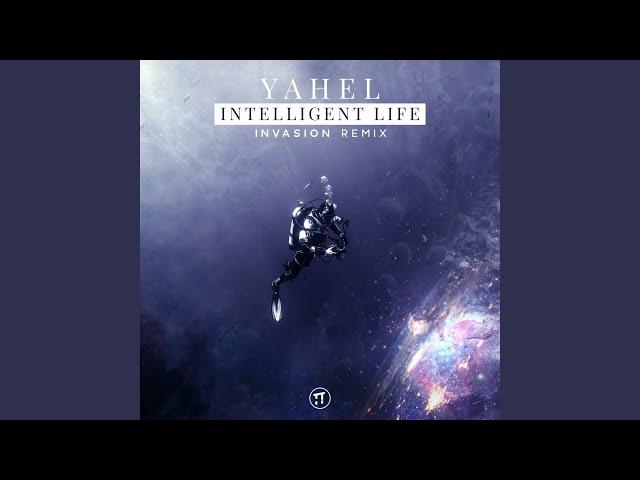 Intelligent Life (Invasion Remix)