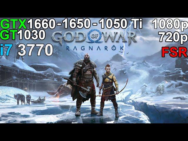 God of War Ragnarök  -  GTX 1660 - GTX 1650 - GTX 1050 Ti - GT 1030 i7 3770