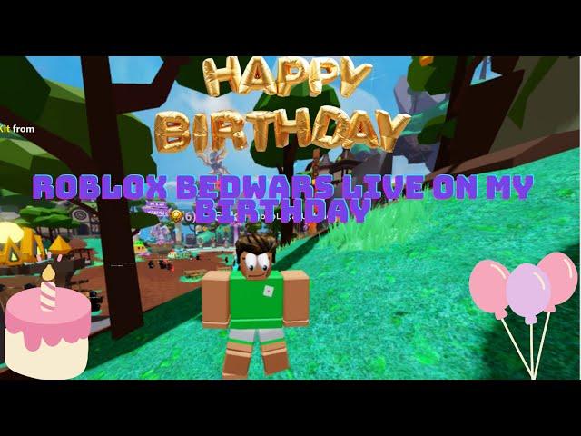 Roblox Bedwars LIVE on my BIRTHDAY!