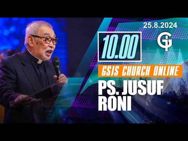 Ibadah Online GSJS 3 - Ps. Jusuf Roni - Pk.10.00 (25 Agustus 2024)