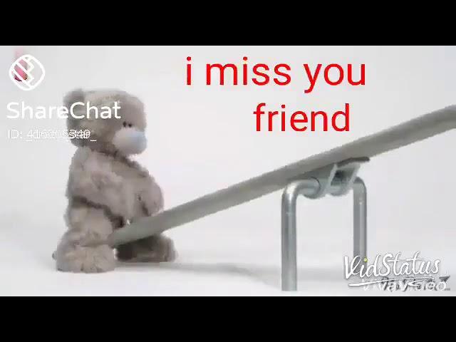 I MISS U FRIEND
