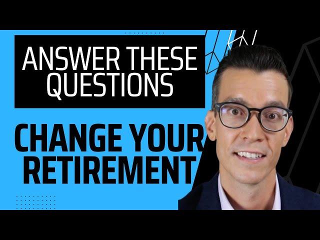 Must Answer Questions to Upgrade Your Retirement & Increase Fulfillment - Retirement Planning Tips