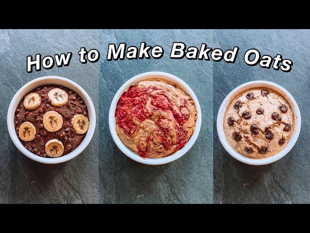 HOW TO MAKE BAKED OATS | 3 easy baked oats recipes