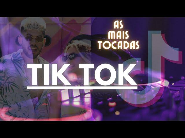 AS MAIS TOCADAS DO TIKTOK - HITS DO MOMENTO  2022 - AS MELHORES MÚSICAS 2022