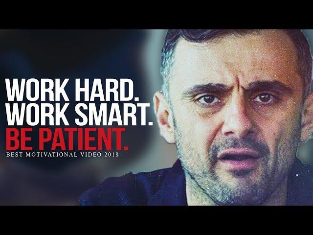 WORK HARD AND BE PATIENT - Best Motivational Video for Success | Gary Vaynerchuk Motivation