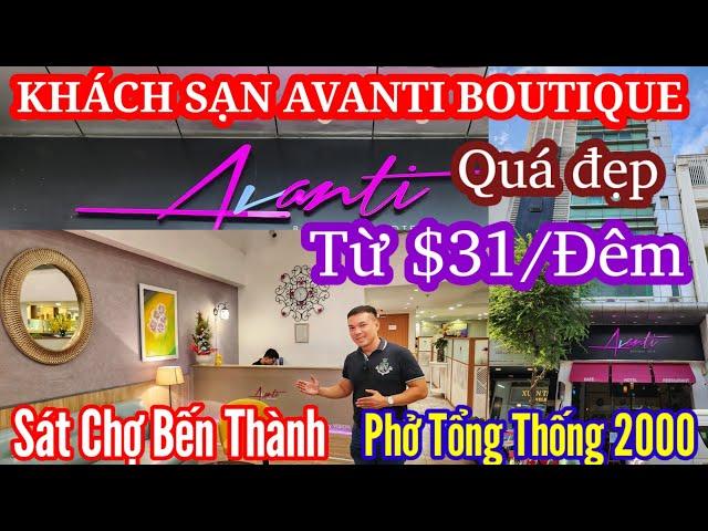 Quá đẹp khách sạn AVANTI BOUTIQUE chợ Bến Thành từ $31/đêm cùng Phở Tổng Thống 2000 quá tuyệt