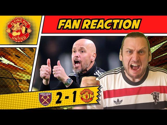 RANT MELTDOWN  Sack Ten Hag NOW! West Ham 2-1 Man Utd GOALS United Fan Reaction