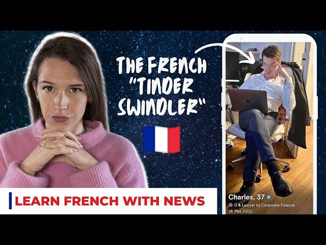 The French Tinder Swindler : Learn French with News #4