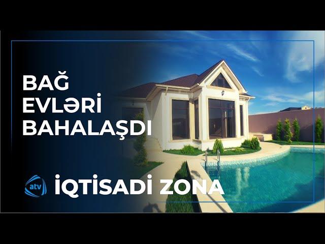 Bağ evləri bahalaşdı - Ayı 25 minə kirayə ev təklif olunur / İqtisadi zona