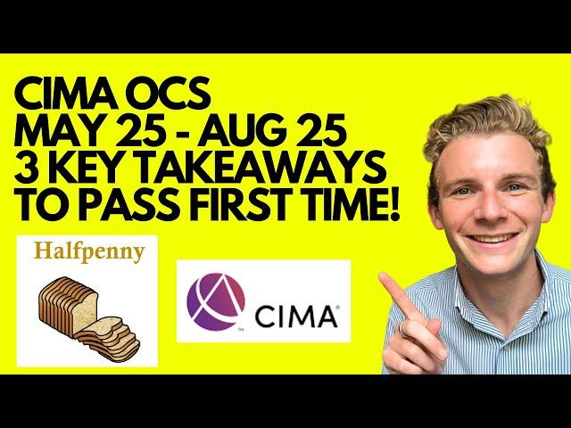 CIMA OCS Exam May 25 & August 25 Halfpenny - 3 Key Takeaways To Help You Pass Your Exam!
