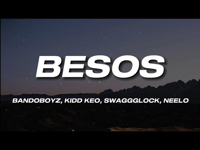 Kidd Keo, Swaggglock, Neelo - Besos (Letra)