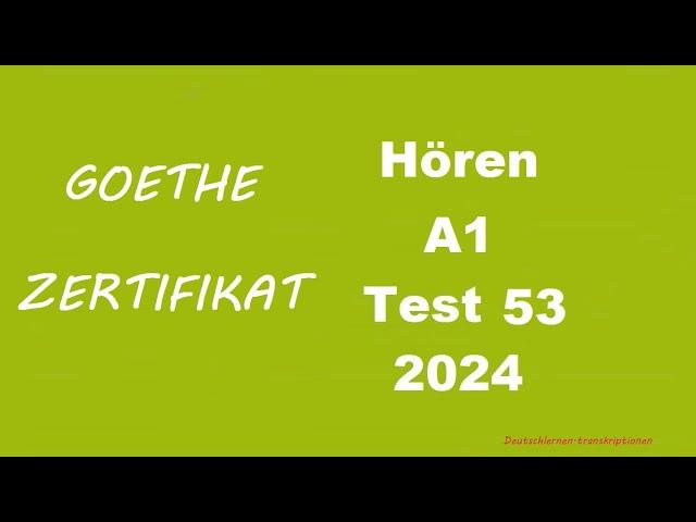 Goethe Zertifikat A1 Hören - 2024 - Test 53.