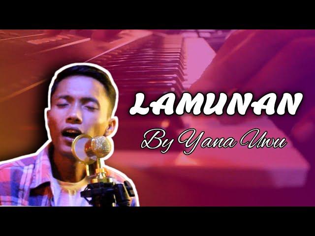 LAMUNAN - YAYAN JATNIKA | COVER YANA UWU & RYAN RAYYEN  VIRALL