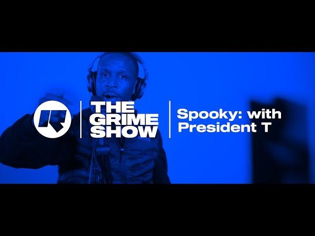 The Grime Show: Spooky with President T