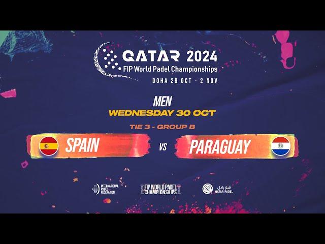  SPAIN vs PARAGUAY   - Men - Tie 3 - GROUP B - FIP WORLD PADEL CHAMPIONSHIPS QATAR 2024