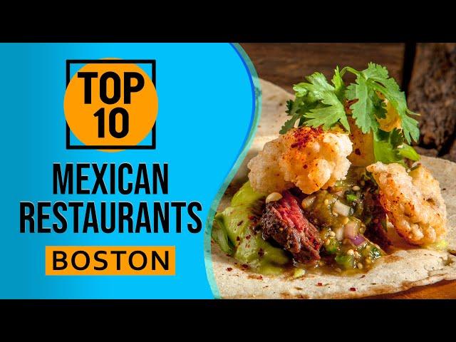 Top 10 Best Mexican Restaurants in Boston