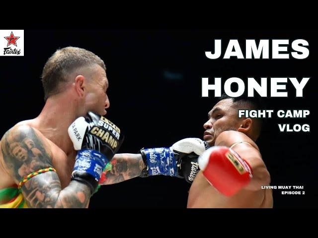 Inside a Real Muay Thai Fight Camp – James Honey Vlog Ep. 2