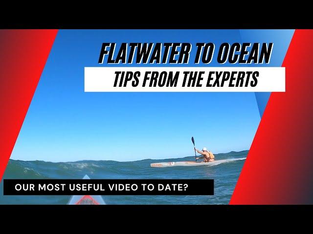 Transitioning from Flatwater to Ocean Paddling -- Tips from the Experts (and us, too!)