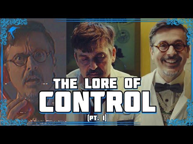 Oh Baby, We're Only Getting Started. The Lore of CONTROL! (pt. 1)