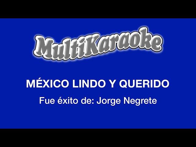 México Lindo Y Querido - Multikaraoke - Fue Éxito de Jorge Negrete