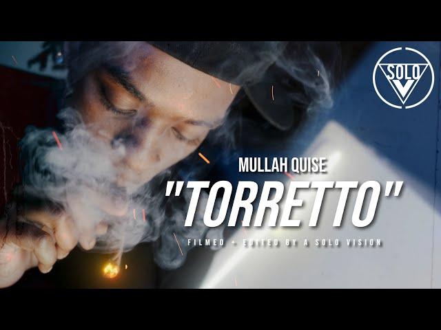 Mullah Quise - "Torretto" (Prod. By Kloud9ine) | Filmed By @aSoloVision