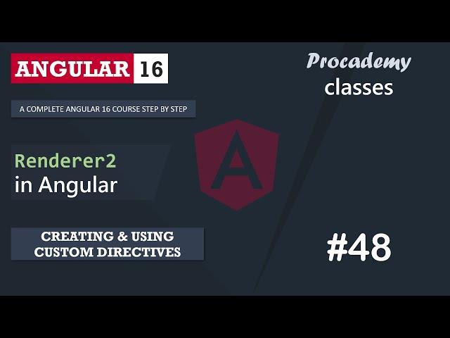 #48 Renderer2 in Angular | Creating & Using Custom Directive | A Complete Angular Course