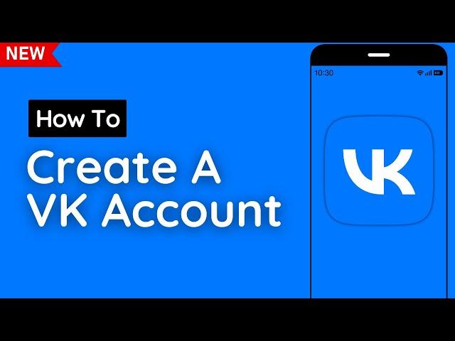 How To Create A VK Account (2023)