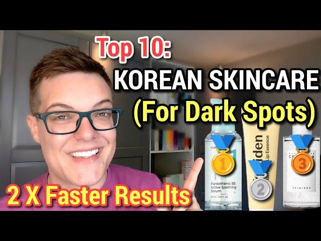 Top 10 KOREAN SKINCARE For HYPERPIGMENTATION - Fade Dark Spots Fast