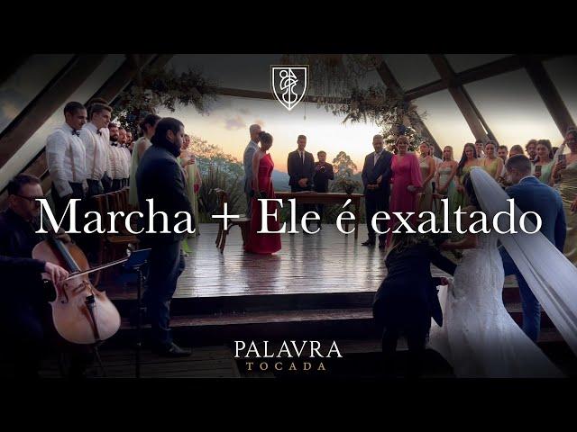 MARCHA NUPCIAL + ELE É EXALTADO (QUINTA DA CANTAREIRA)  Entrada da noiva