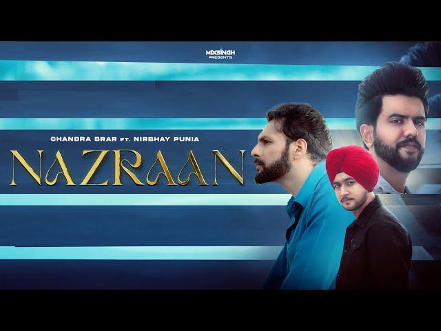 NAZRAAN (Official Video) Chandra Brar Ft Nirbhay Punia | MixSingh