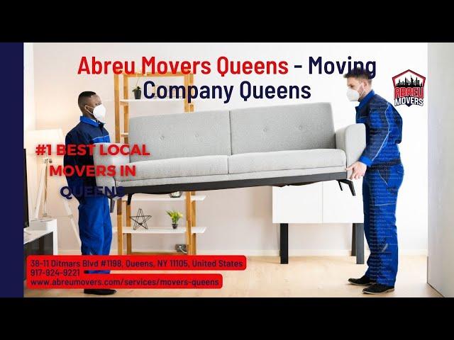 #1 Best Local Movers in Queens | Abreu Movers Queens - Moving Company Queens | www.abreumovers.com