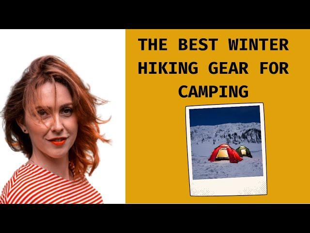 The Best Winter Hiking Gear For Camping