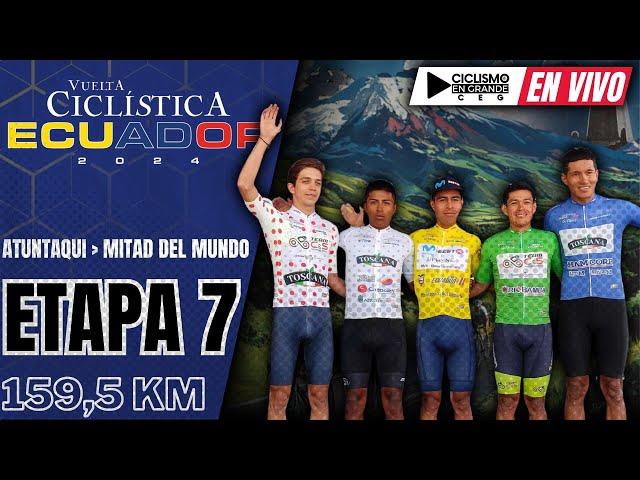 ((EN VIVO)) ‍️VUELTA CICLISTA ECUADOR  ​ETAPA 7️⃣​​​​​​​​​​​​​​ - 159,5 KM ‍️