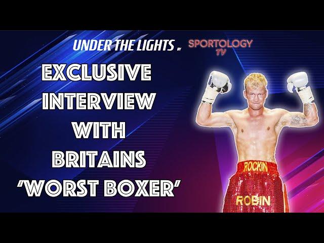 Under the Lights with 'Britain's Worst Boxer' Robin Deakin