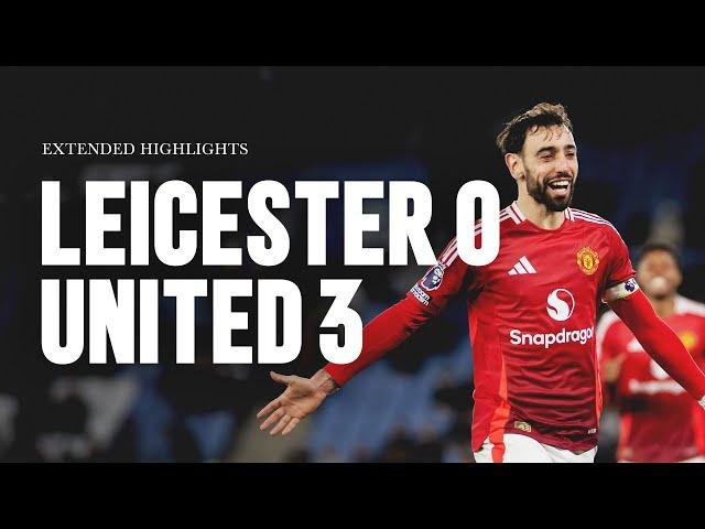 Magnifico Performance!  | Leicester v Man Utd | Extended Highlights