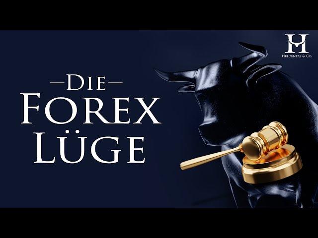 Die Forex Trading Lüge - DAS verschweigen Broker, Coaches & Co!