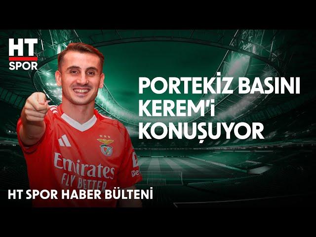 Portekiz Basınından Kerem Aktürkoğlu'na Büyük Övgü - HT Spor